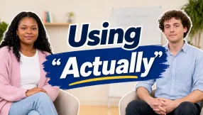 Using "Actually"