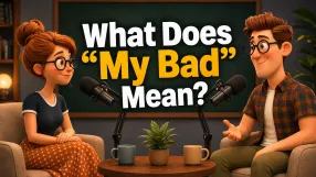 What Does “My Bad” Mean?