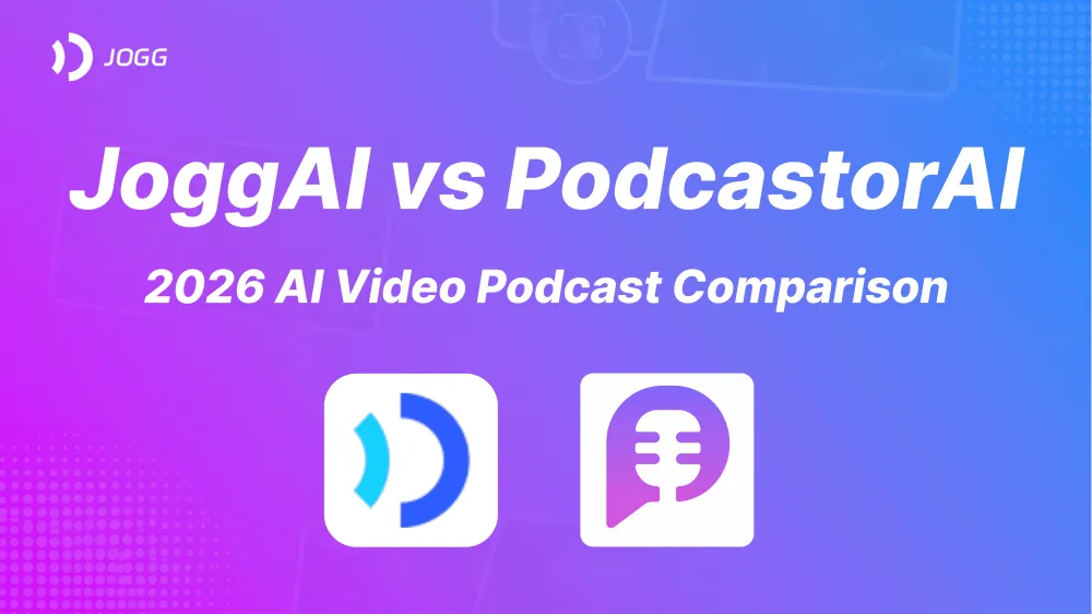 JoggAI vs PodcastorAI: 2026 AI Video Podcast Comparison